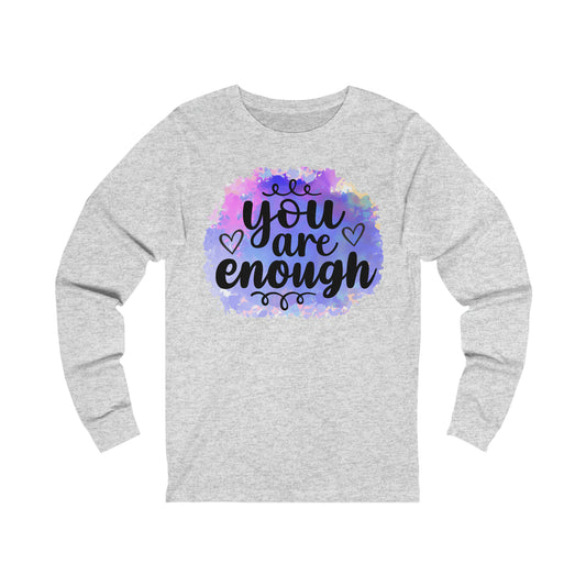 You are enough Unisex Jersey Long Sleeve Tee