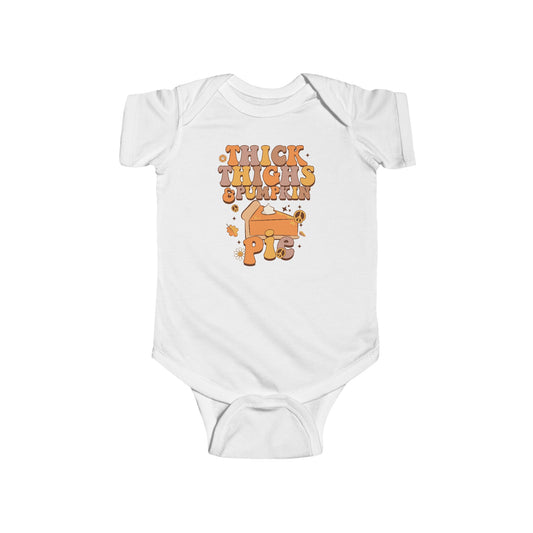 Thick thighs & Pumpkin Pies Infant Fine Jersey Bodysuit