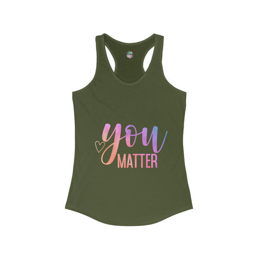 You Matter Women's Ideal Racerback Tank