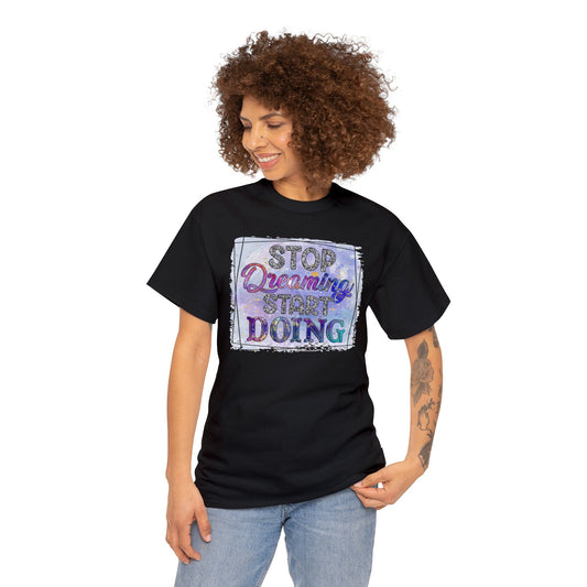 Stop Dreaming Unisex Heavy Cotton Tee