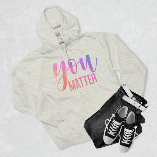 You Matter Unisex Premium Full Zip Hoodie