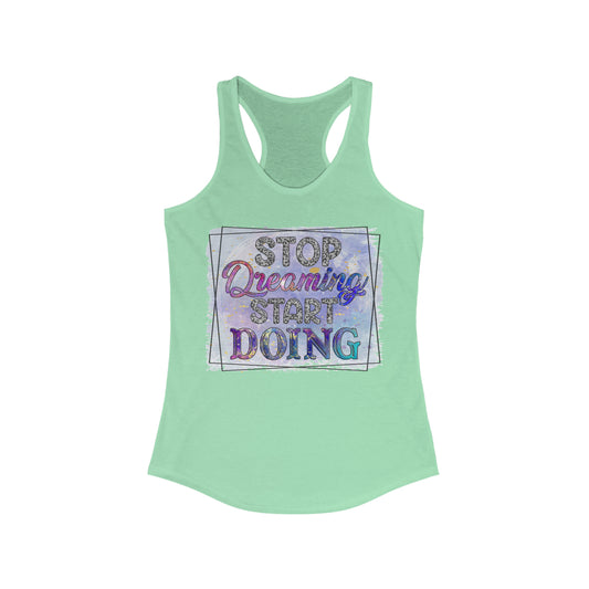 Stop Dreaming Women's Ideal Racerback Tank