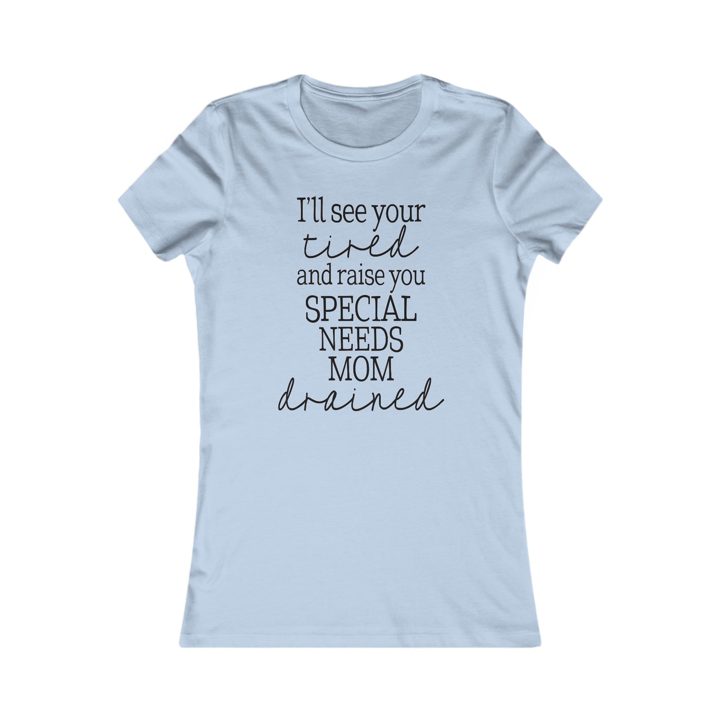 Special Needs Women's Favorite Tee