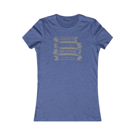 Inclusion Act Women's Favorite Tee