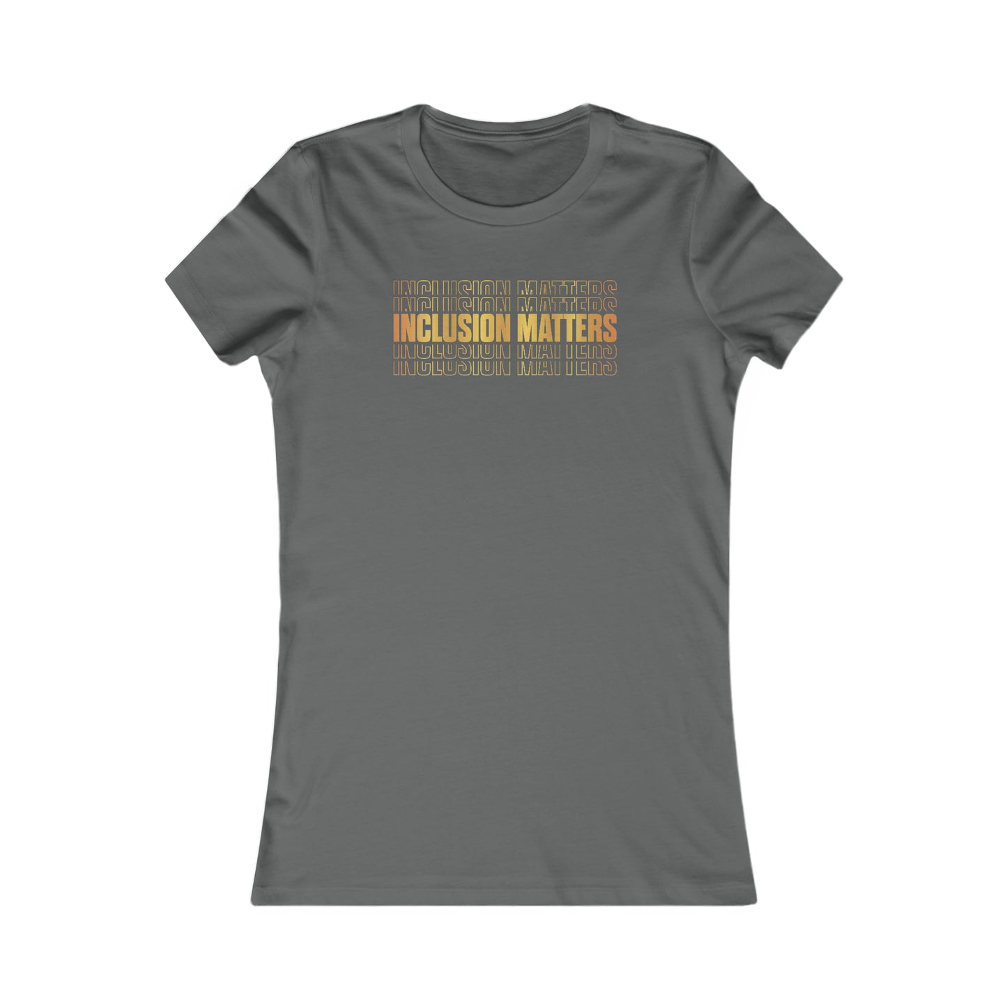 Inclusion Matters Gold Women's Favorite Tee