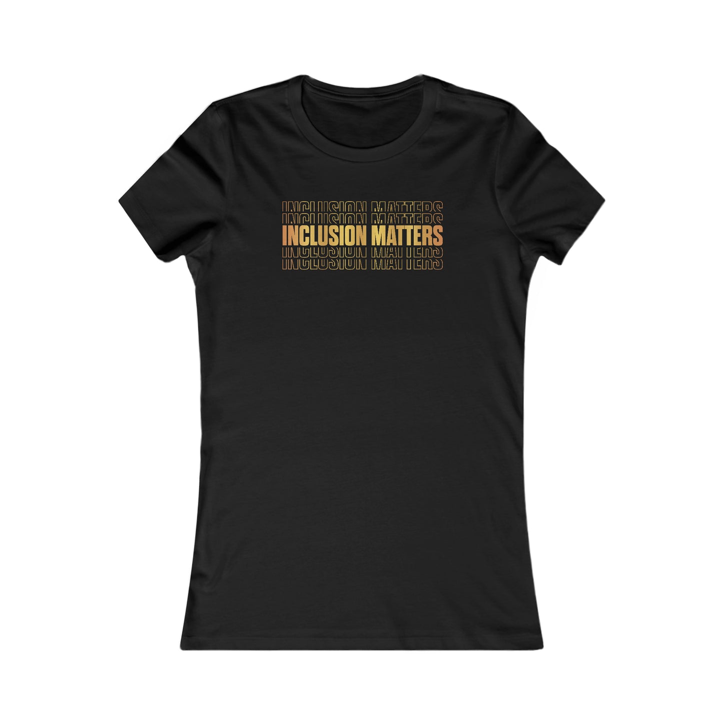 Inclusion Matters Gold Women's Favorite Tee