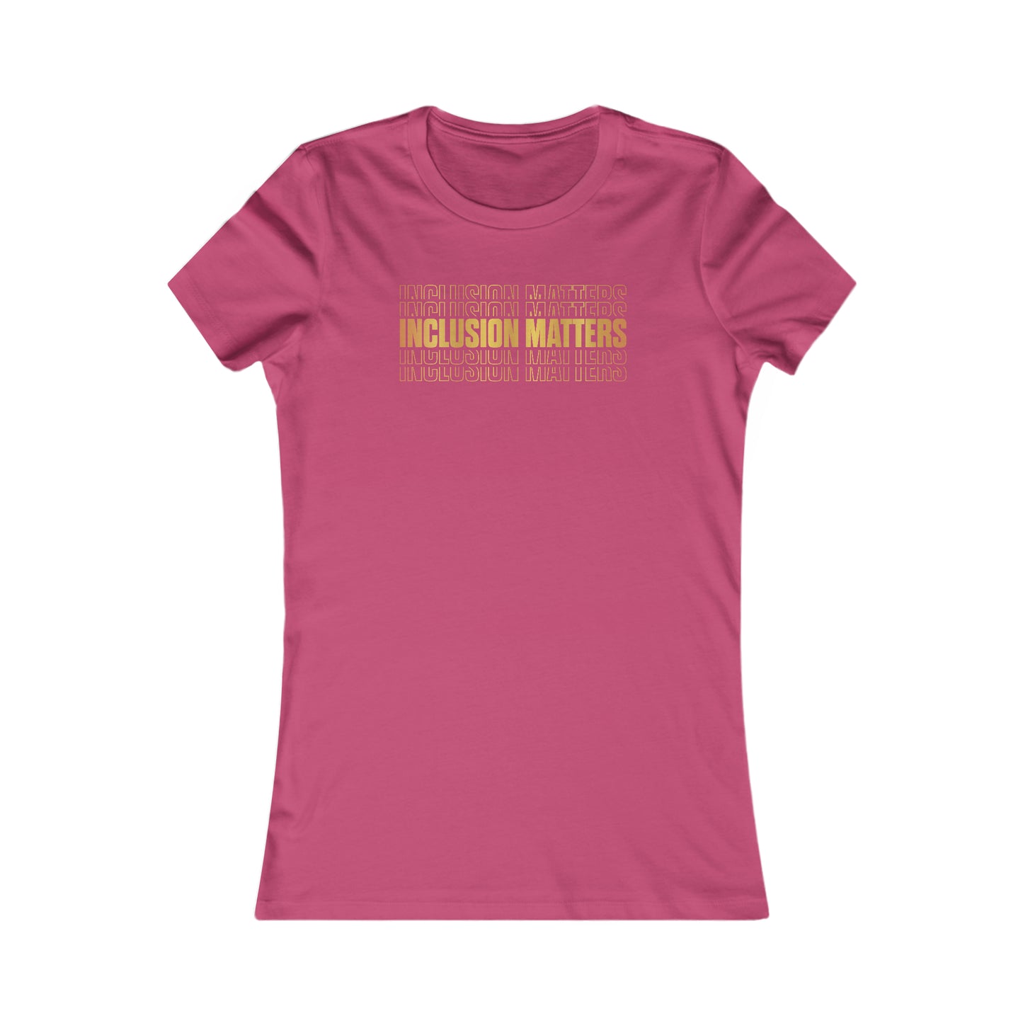 Inclusion Matters Gold Women's Favorite Tee