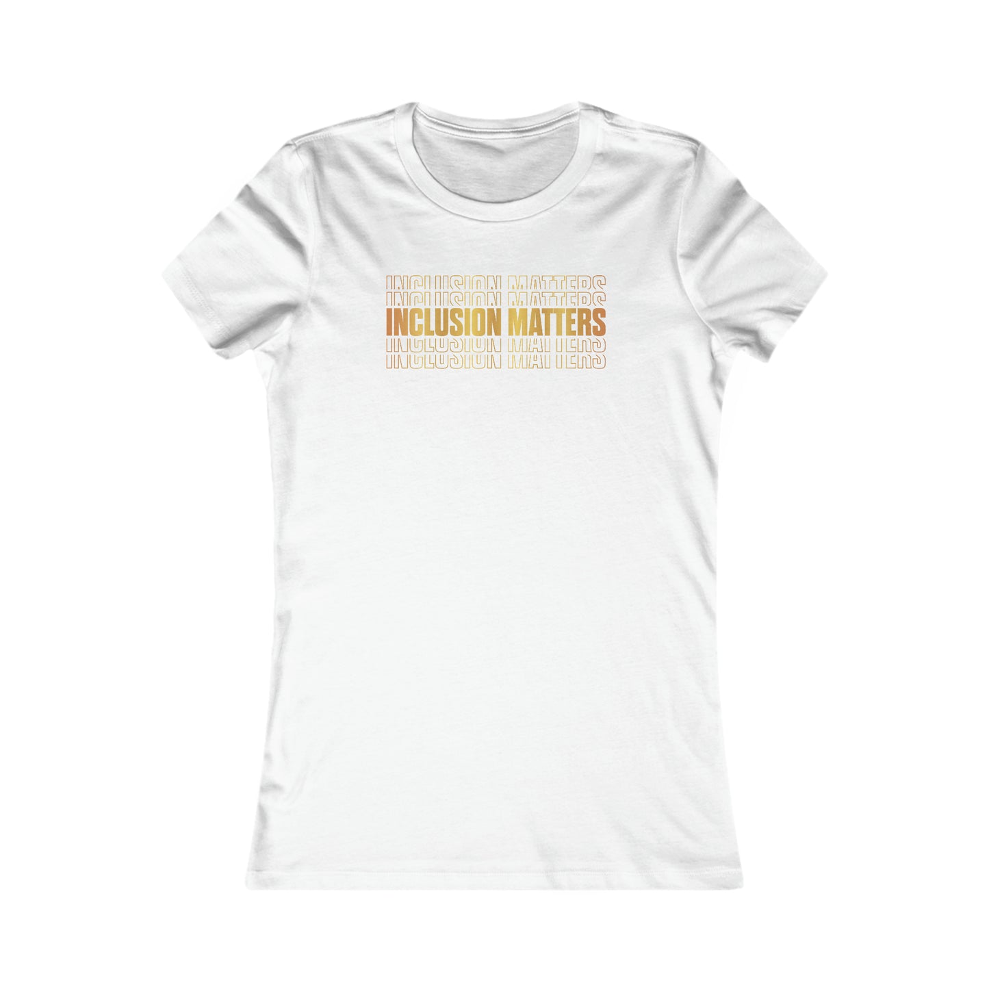 Inclusion Matters Gold Women's Favorite Tee