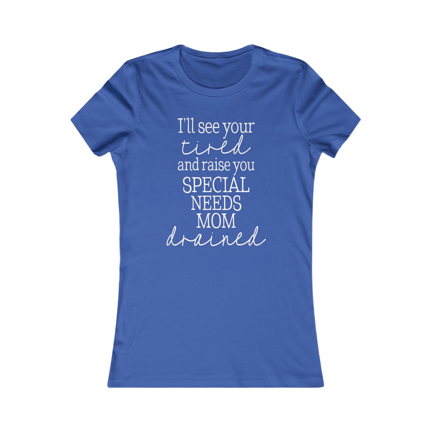 Special Needs Women's Favorite Tee