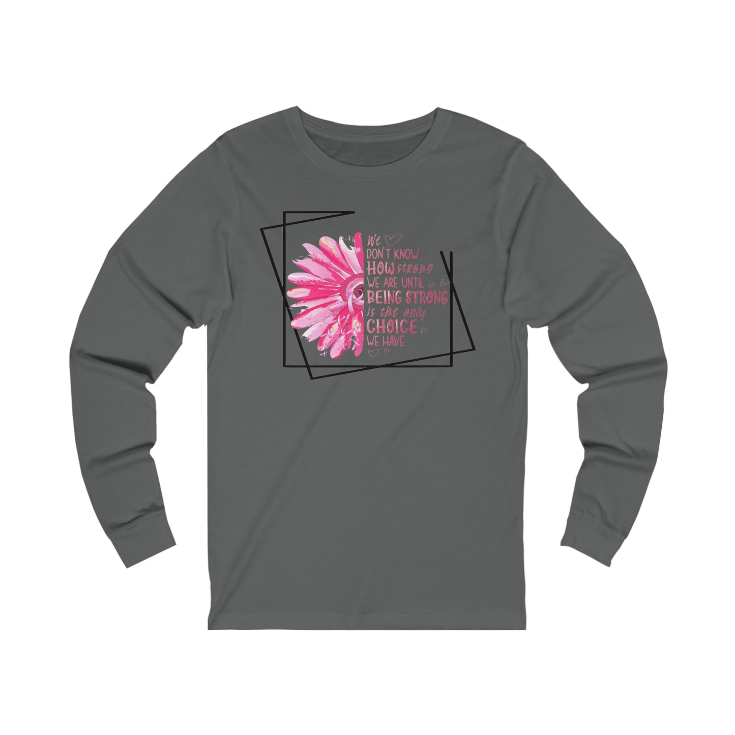 Breast Cancer How Strong We Are Unisex Jersey Long Sleeve Tee