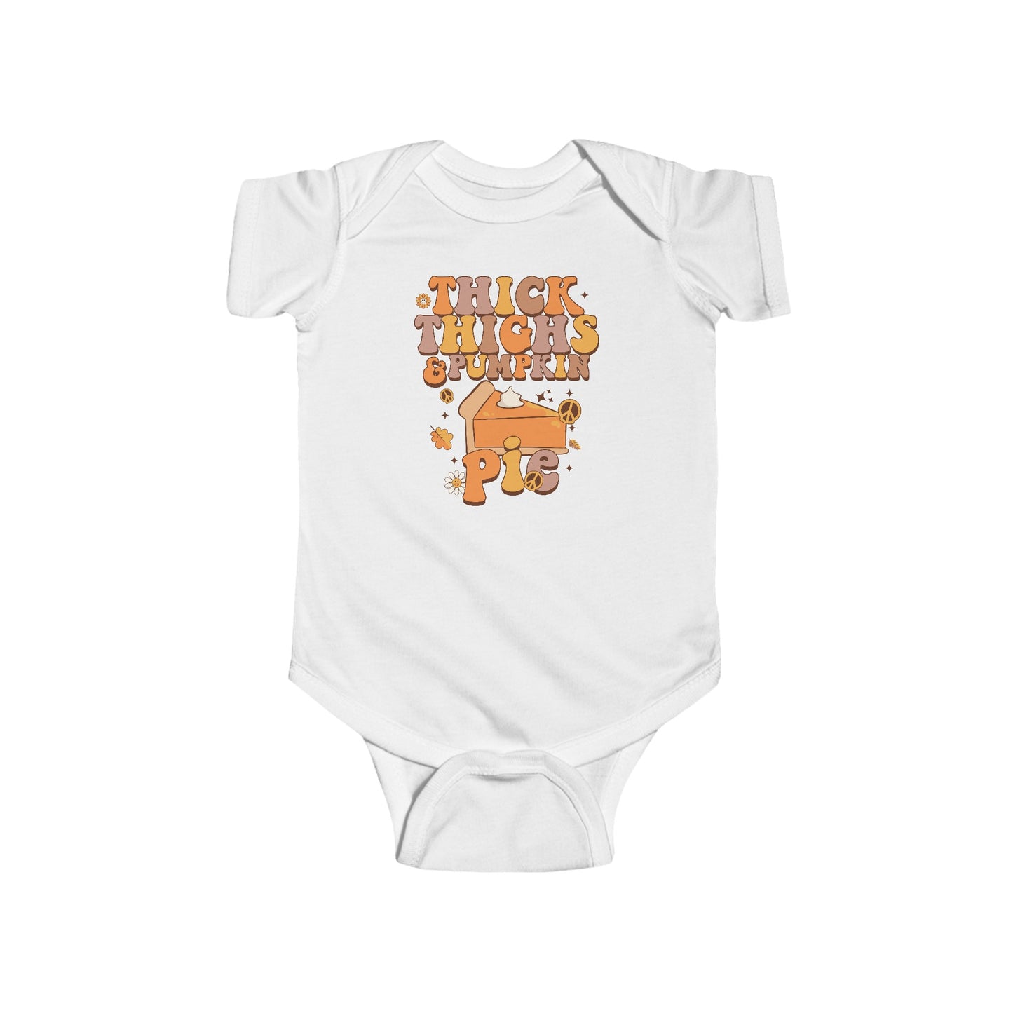 Thick thighs & Pumpkin Pies Infant Fine Jersey Bodysuit