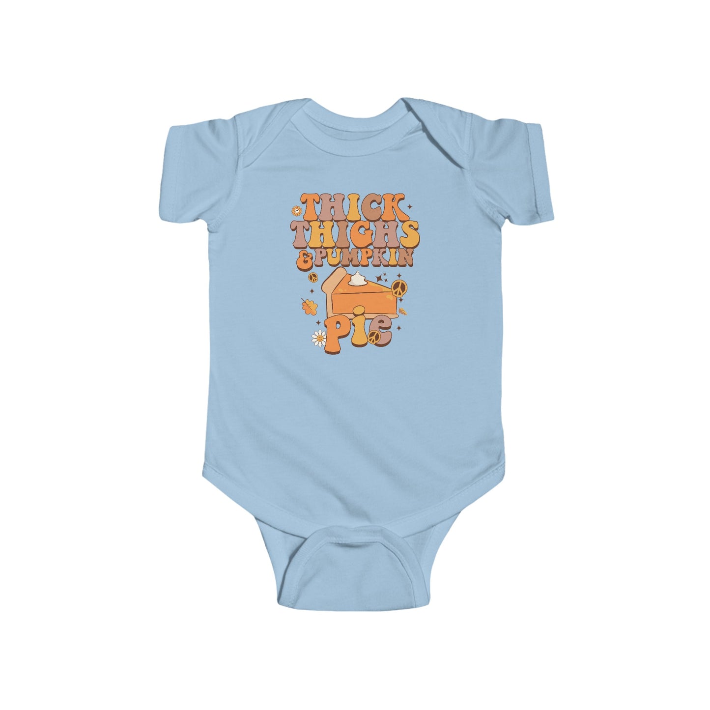 Thick thighs & Pumpkin Pies Infant Fine Jersey Bodysuit