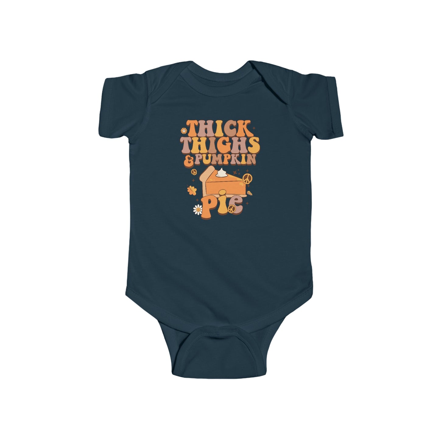 Thick thighs & Pumpkin Pies Infant Fine Jersey Bodysuit