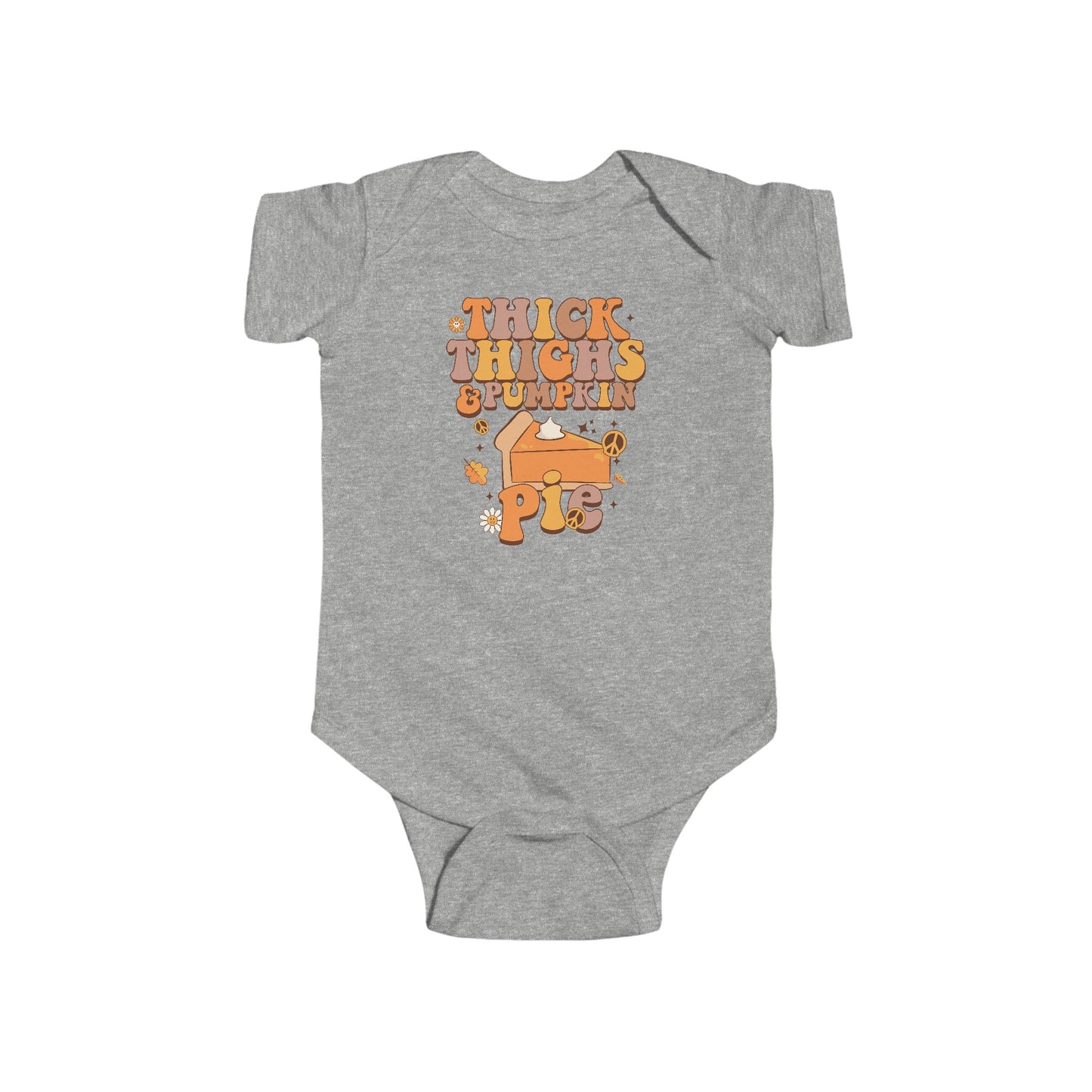 Thick thighs & Pumpkin Pies Infant Fine Jersey Bodysuit