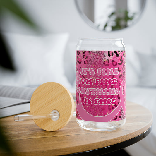 Breast Cancer I’m fine Sipper Glass, 16oz