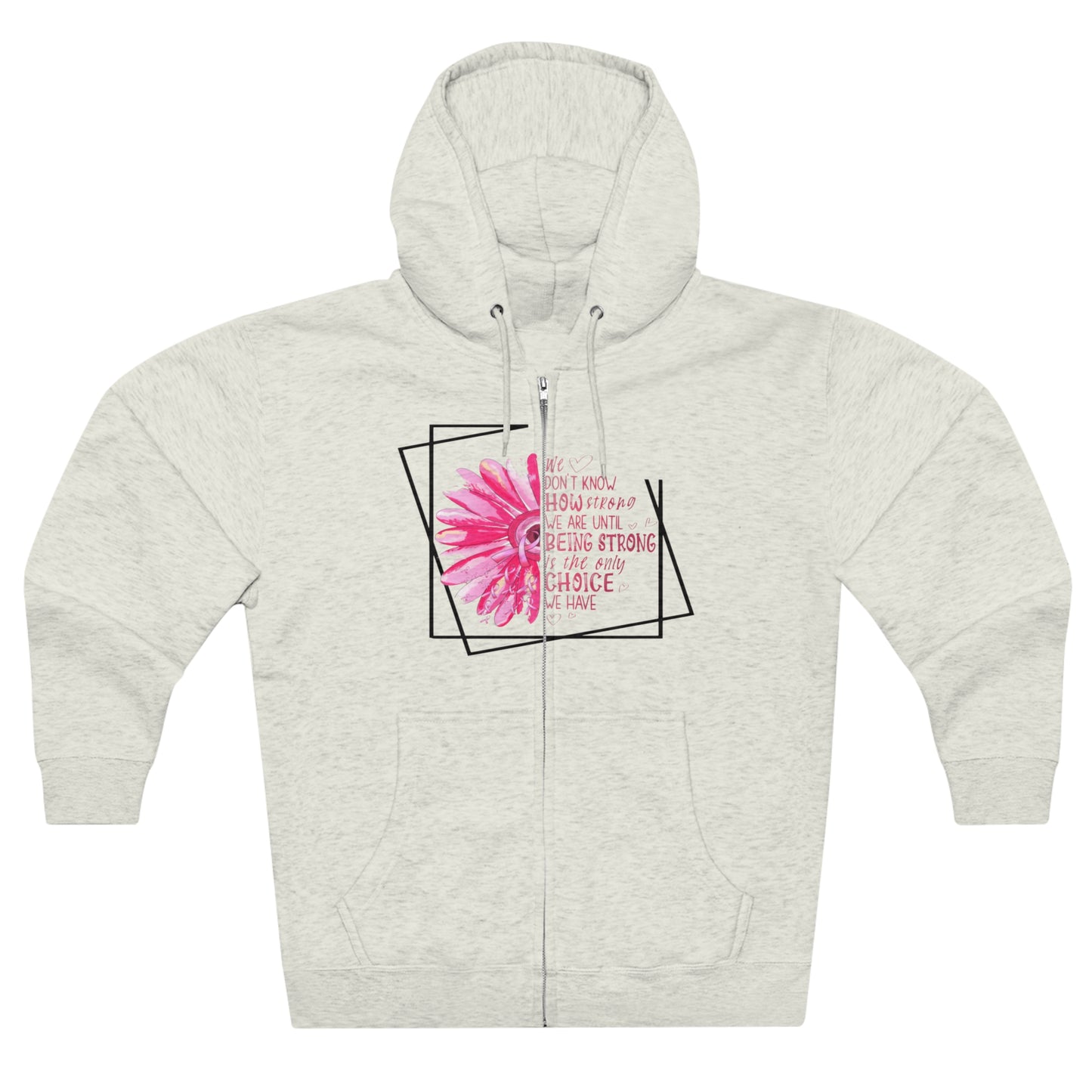 Breast Cancer How Strong We Are Unisex Premium Full Zip Hoodie