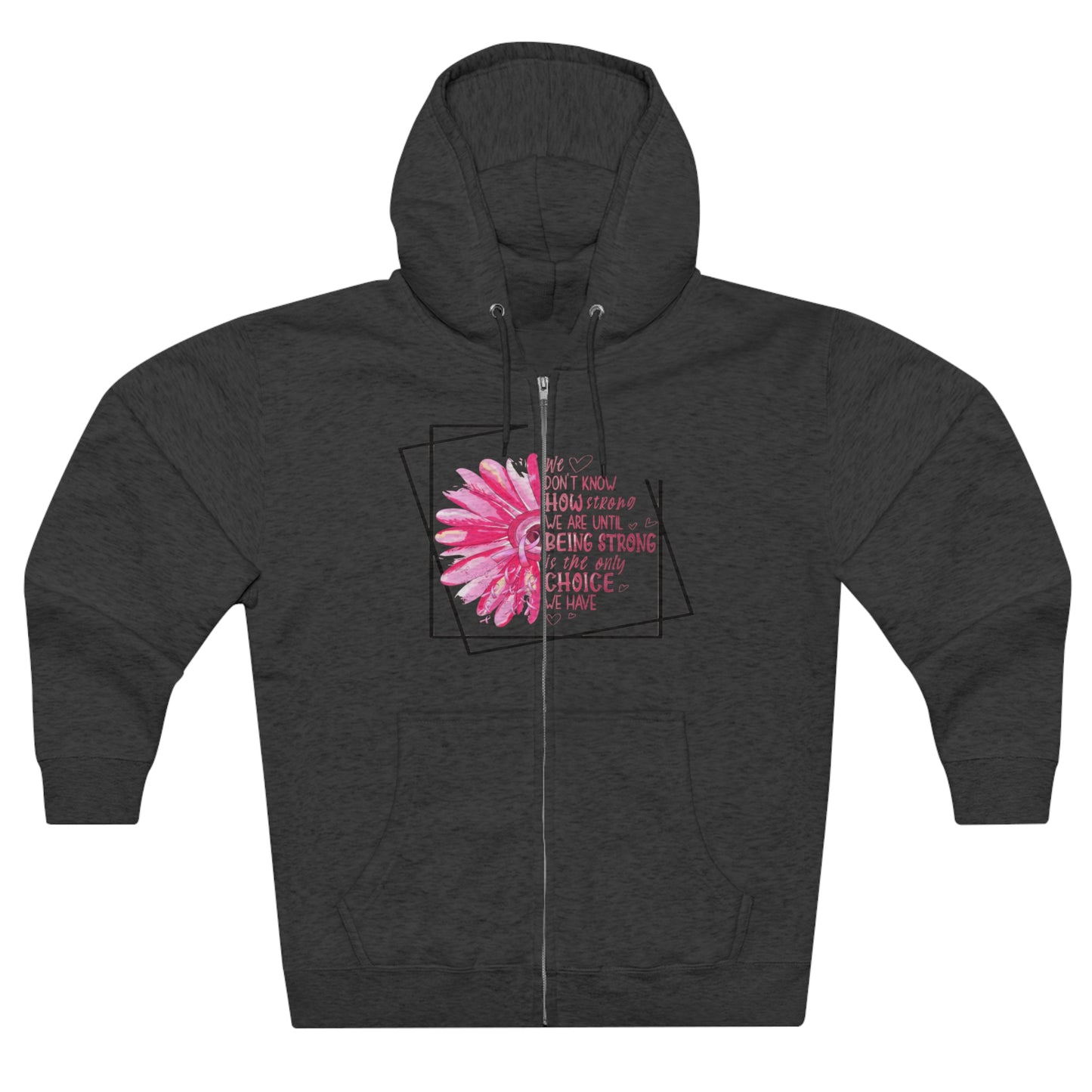 Breast Cancer How Strong We Are Unisex Premium Full Zip Hoodie