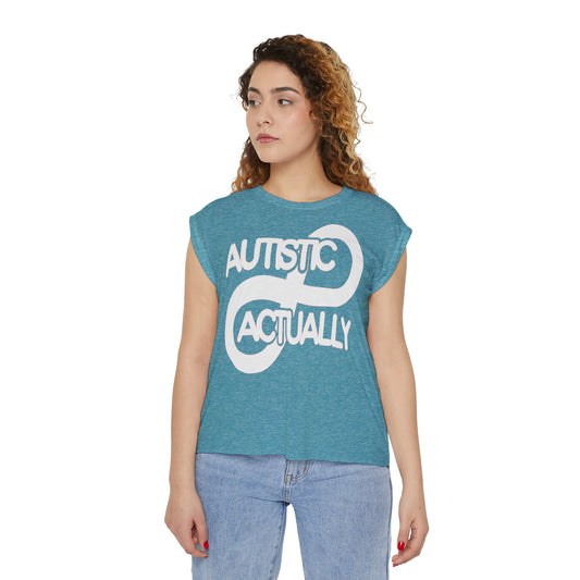 Actually Autistic Women’s Flowy Rolled Cuffs Muscle Tee