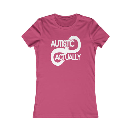 Actually Autistic Women's Favorite Tee