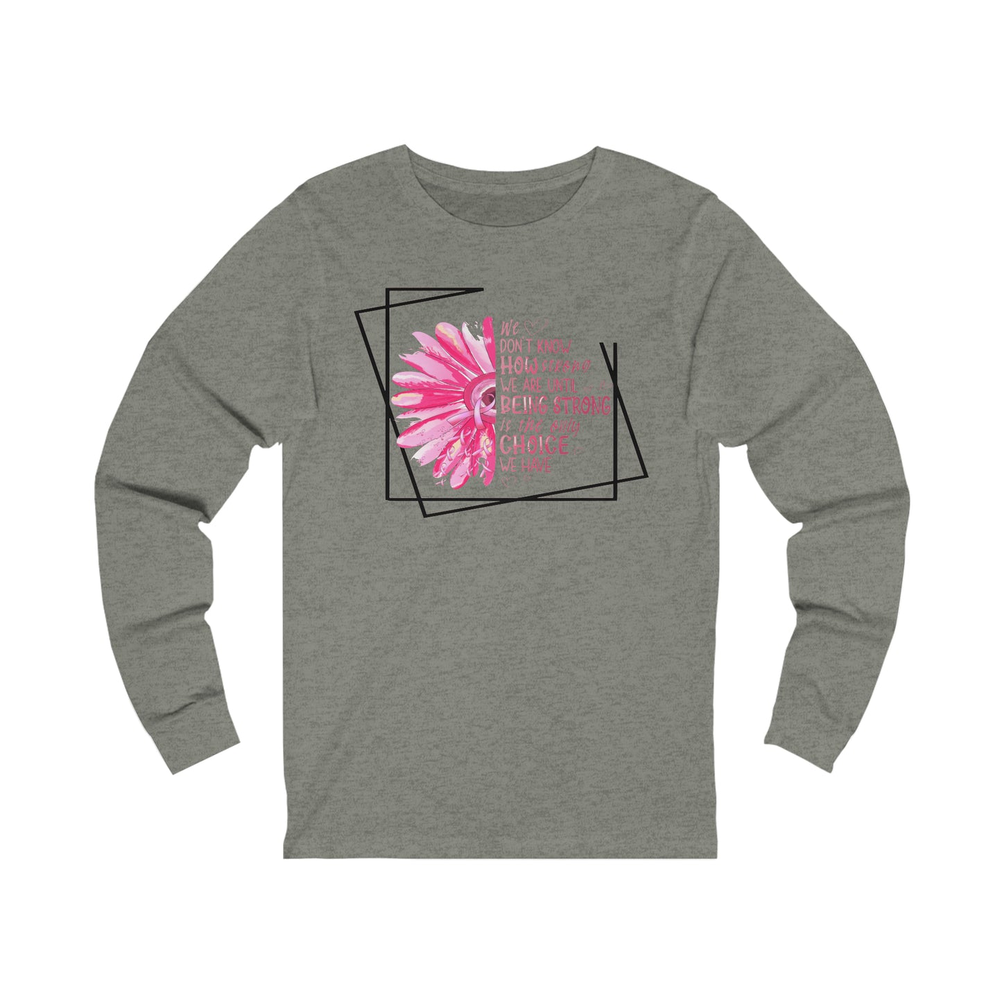 Breast Cancer How Strong We Are Unisex Jersey Long Sleeve Tee